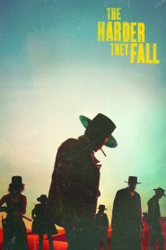 The Harder They Fall | سخت‌تر سقوط می‌کنند